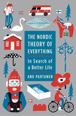 Nordic Theory of Everything In Search of a Better Life  9780062316547 Front Cover