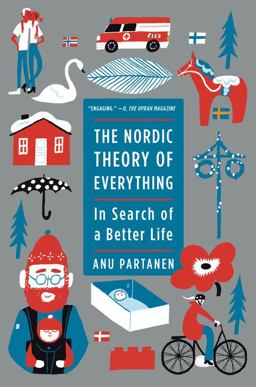 Nordic Theory of Everything In Search of a Better Life  9780062316554 Front Cover
