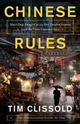 Chinese Rules Mao's Dog, Deng's Cat, and Five Timeless Lessons from the Front Lines in China  9780062316578 Front Cover