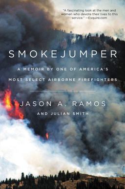 Smokejumper A Memoir by One of America's Most Select Airborne Firefighters  9780062319630 Front Cover