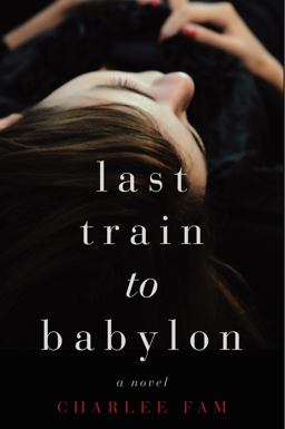 Last Train to Babylon A Novel  9780062328076 Front Cover