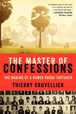 Master of Confessions The Making of a Khmer Rouge Torturer  9780062329691 Front Cover