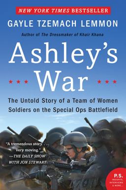 Ashley's War The Untold Story of a Team of Women Soldiers on the Special Ops Battlefield  9780062333827 Front Cover