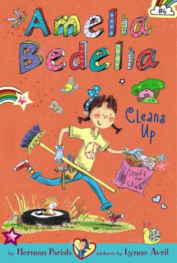 Amelia Bedelia Chapter Book #6: Amelia Bedelia Cleans Up