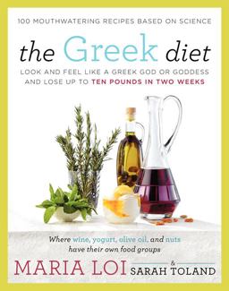 Greek Diet Look and Feel Like a Greek God or Goddess and Lose up to Ten Pounds in Two Weeks  9780062334435 Front Cover