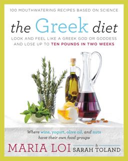 Greek Diet Look and Feel Like a Greek God or Goddess and Lose up to Ten Pounds in Two Weeks  9780062334442 Front Cover