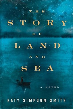 Story of Land and Sea A Novel  9780062335944 Front Cover
