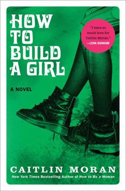 How to Build a Girl A Novel  9780062335975 Front Cover