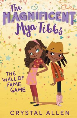 Magnificent Mya Tibbs: the Wall of Fame Game  9780062342362 Front Cover