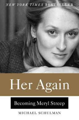 Her Again Becoming Meryl Streep  9780062342843 Front Cover