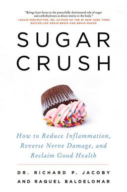 Sugar Crush How to Reduce Inflammation, Reverse Nerve Damage, and Reclaim Good Health  9780062348227 Front Cover