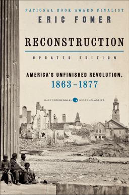 Reconstruction America's Unfinished Revolution, 1863-1877  9780062354518 Front Cover