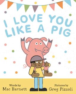 I Love You Like a Pig  9780062354839 Front Cover