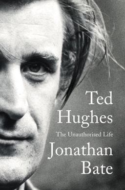 Ted Hughes: The Unauthorised Life  9780062362438 Front Cover