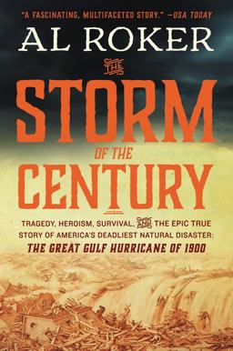 Storm of the Century Tragedy, Heroism, Survival, and the Epic True Story of America's Deadliest Natural Disaster: the Great Gulf Hurricane Of 1900  9780062364661 Front Cover