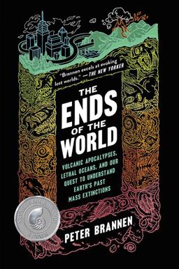Ends of the World Volcanic Apocalypses, Lethal Oceans, and Our Quest to Understand Earth's Past Mass Extinctions  9780062364814 Front Cover