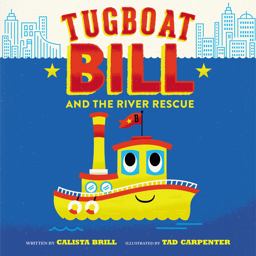 Tugboat Bill and the River Rescue  9780062366184 Front Cover