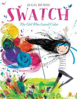 Swatch: the Girl Who Loved Color  9780062366382 Front Cover