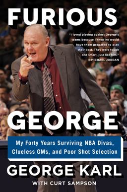Furious George My Forty Years Surviving NBA Divas, Clueless GMs, and Poor Shot Selection  9780062367792 Front Cover
