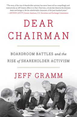 Dear Chairman Boardroom Battles and the Rise of Shareholder Activism  9780062369833 Front Cover