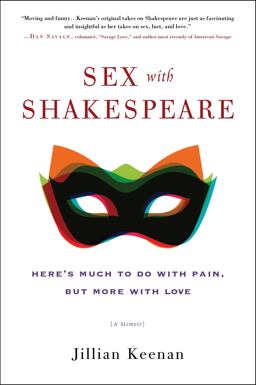 Sex with Shakespeare Here's Much to Do with Pain, but More with Love  9780062378729 Front Cover