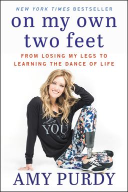 On My Own Two Feet From Losing My Legs to Learning the Dance of Life  9780062379108 Front Cover