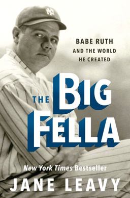 Big Fella Babe Ruth and the World He Created  9780062380227 Front Cover