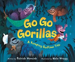 Go Go Gorillas A Romping Bedtime Tale  9780062381187 Front Cover