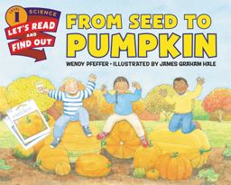 From Seed to Pumpkin A Fall Book for Kids  9780062381859 Front Cover