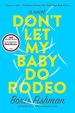 Don't Let My Baby Do Rodeo A Novel  9780062384379 Front Cover