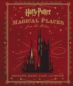 Harry Potter: Magical Places from the Films Hogwarts, Diagon Alley, and Beyond  9780062385659 Front Cover
