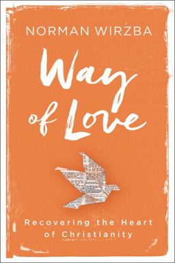 Way of Love Recovering the Heart of Christianity  9780062385819 Front Cover