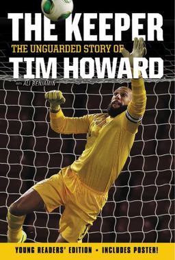 Keeper: the Unguarded Story of Tim Howard Young Readers' Edition  9780062387554 Front Cover