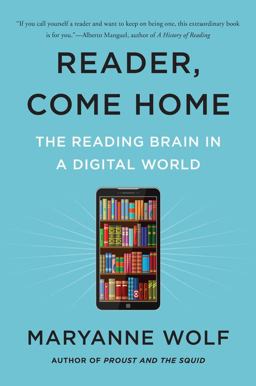 Reader, Come Home The Reading Brain in a Digital World  9780062388773 Front Cover