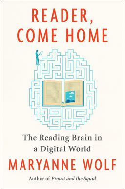 Reader, Come Home The Reading Brain in a Digital World  9780062388780 Front Cover