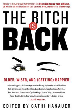Bitch Is Back Older, Wiser, and (Getting) Happier  9780062389510 Front Cover