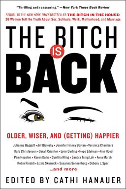 Bitch Is Back Older, Wiser, and (Getting) Happier  9780062389527 Front Cover