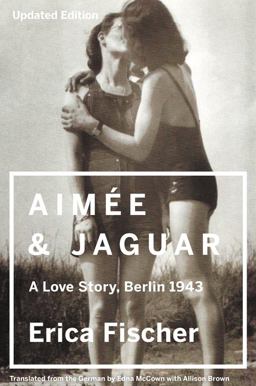 Aimee and Jaguar A Love Story, Berlin 1943  9780062390370 Front Cover