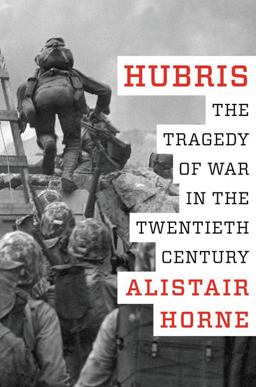 Hubris The Tragedy of War in the Twentieth Century  9780062397805 Front Cover
