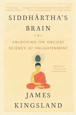 Siddhartha's Brain Unlocking the Ancient Science of Enlightenment  9780062403872 Front Cover