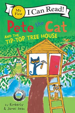 Pete the Cat and the Tip-Top Tree House  9780062404312 Front Cover
