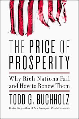 The Price of Prosperity: Why Rich Nations Fail and How to Renew Them  9780062405708 Front Cover