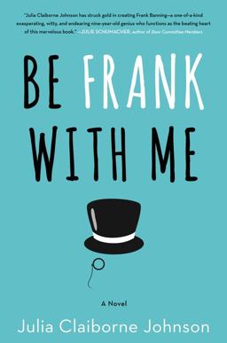 Be Frank with Me A Novel  9780062413710 Front Cover