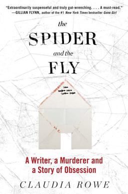 Spider and the Fly A Writer, a Murderer, and a Story of Obsession  9780062416131 Front Cover