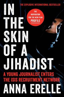 In the Skin of a Jihadist A Young Journalist Enters the ISIS Recruitment Network  9780062417077 Front Cover