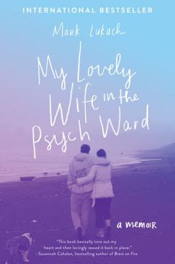 My Lovely Wife in the Psych Ward A Memoir  9780062422941 Front Cover
