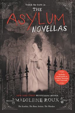 Asylum Novellas The Scarlets, the Bone Artists, the Warden  9780062424464 Front Cover