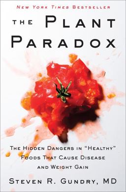 Plant Paradox The Hidden Dangers in Healthy Foods That Cause Disease and Weight Gain  9780062427137 Front Cover