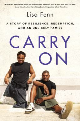 Carry On A Story of Resilience, Redemption, and an Unlikely Family  9780062427847 Front Cover