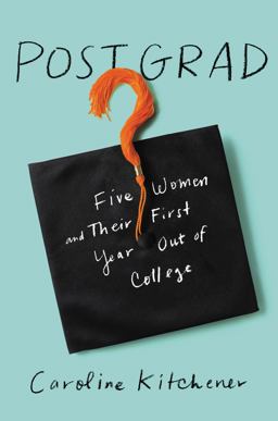 Post Grad Five Women and Their First Year Out of College  9780062429490 Front Cover